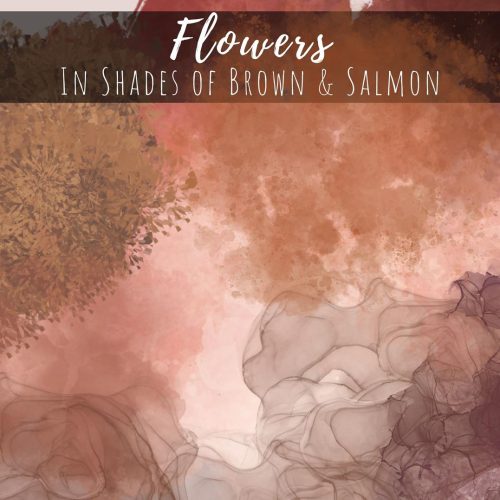 Flowers in Shades of Brown and Salmon