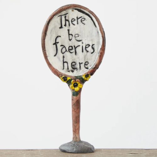 There be Fairies Here Sign